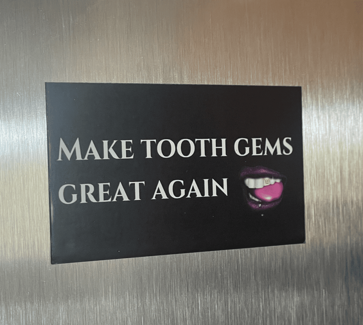 A sign that says make tooth gems great again